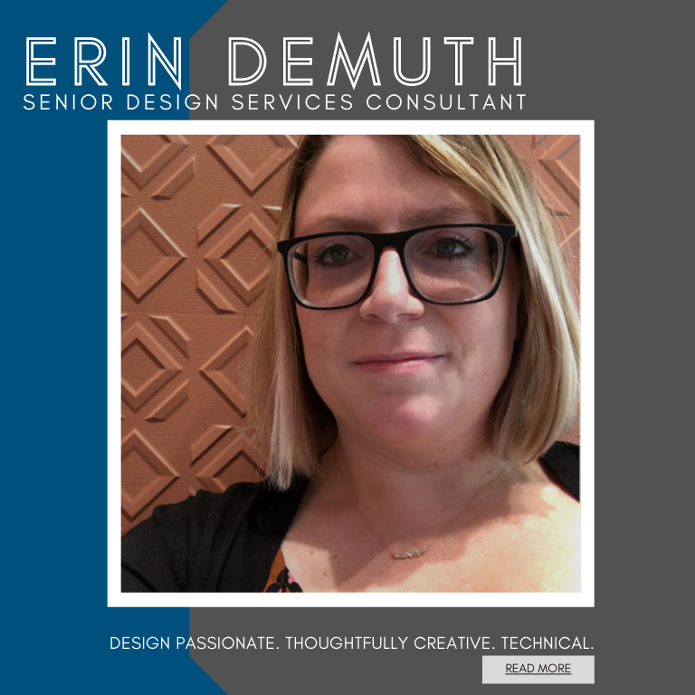  Erin DeMuth - Senior Design Services Consultant 