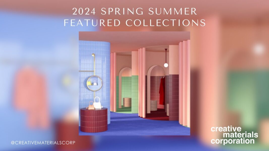 2024 Spring Summer Featured Collections | Creative Materials